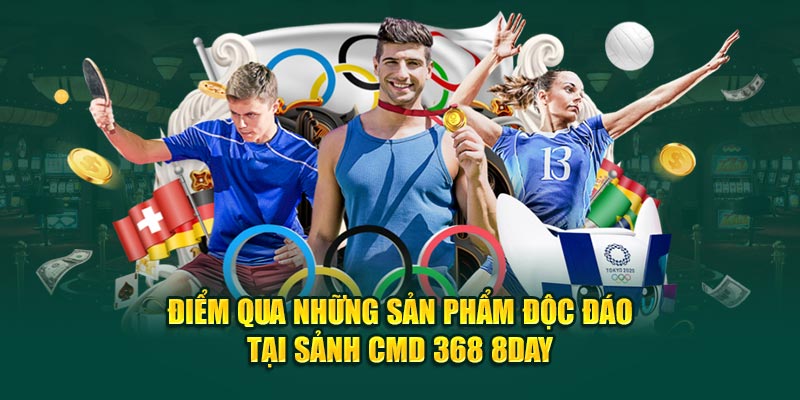 Điểm qua những sản phẩm độc đáo tại sảnh CMD 368 8DAY