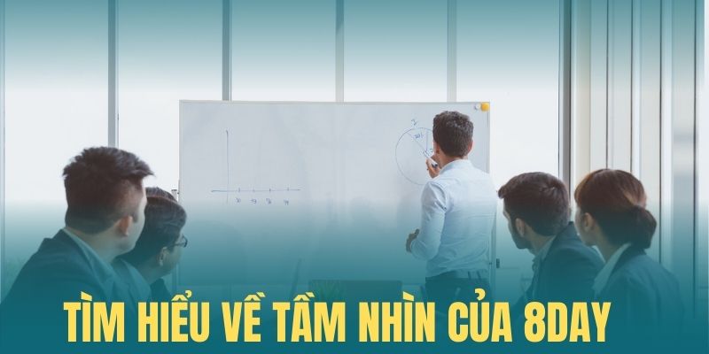 giới thiệu tầm nhìn 8day